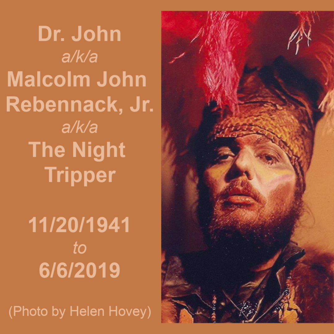 Dr John aka The Night Tripper R.I.P. 6/6/19